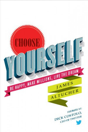 Download: Choose Yourself! by James Altucher - Download free eBooks ...
