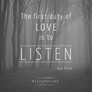The first duty of love is to listen - #staymarried blog for couples