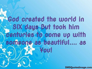 God created the world in SIX days...