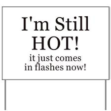 Menopause Humor Yard Sign for