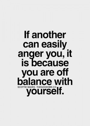 It Is Because You Are Off Balance With Yourself Inspirational Quote ...