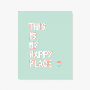 My Happy Place Quotes