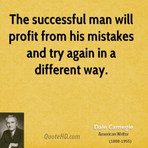 The successful man will profit from his mistakes and try again in a ...