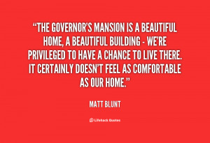 quote-Matt-Blunt-the-governors-mansion-is-a-beautiful-home-67320.png
