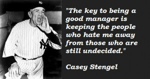 the best of Casey Stengel quotes . Quotes by Casey Stengel , Baseball ...