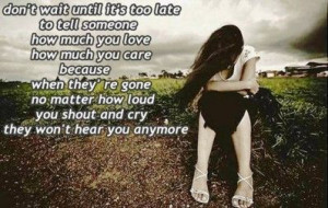 ... late | Don’t Wait Until It’s too Late: Life Quotes, Too Late