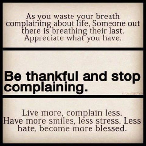 ... Complaining: Quote About Be Thankful And Stop Complaining ~ Daily