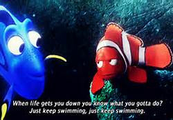 ... keep swimming swimming swimming. what do? we do we swim swim swim