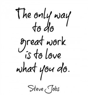the only way to do great work steve jobs quotes on work 25