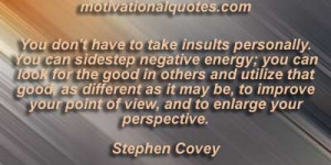 ... your point of view, and to enlarge your perspective. -Stephen Covey