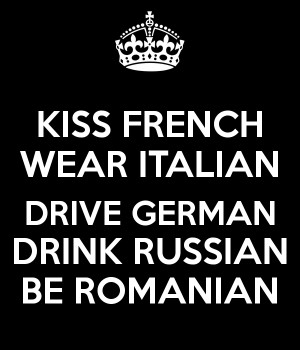 KISS FRENCH WEAR ITALIAN DRIVE GERMAN DRINK RUSSIAN BE ROMANIAN