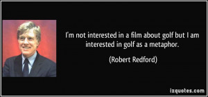 quote-i-m-not-interested-in-a-film-about-golf-but-i-am-interested-in ...
