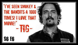 Tig // Quote // Season 6 Episode 6 Salvage // Sons Of Anarchy