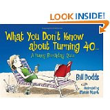 What You Don't Know About Turning 40 by Bill Dodds and Bruce Lansky ...