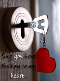 only you have the key to my heart...