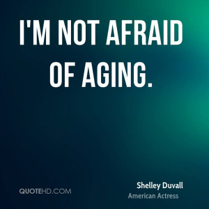 Shelley Duvall Age Quotes