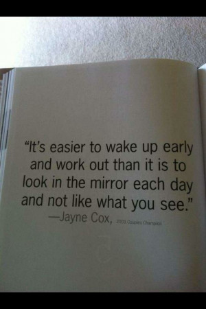 It’s Easier to wake up Early ~ Exercise Quote