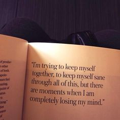 Trying To Keep Myself Together, To Keep Myself Sane Through All Of ...