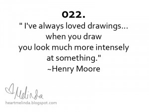 quote is from henry moore i ve always loved drawings when you draw you ...