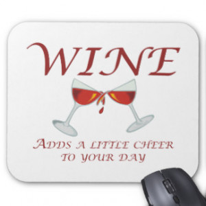 Funny Wine Humour Adds A Little Cheer To Your Day Mouse Mats