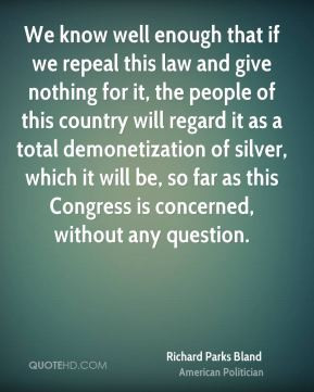 More Richard Parks Bland Quotes