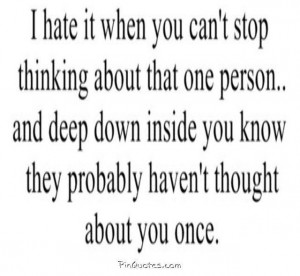 hate it when you can't stop thinking about that one person....and ...