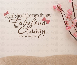 girl should be two things FABULOUS and CLASSY!