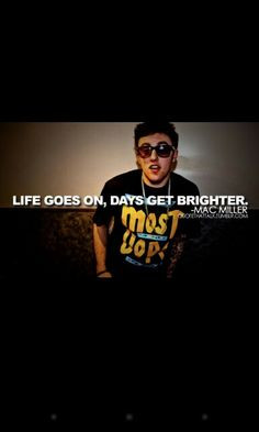 Mac miller quote Music, Dope, Life, Quotes, Celebr Quot, Miller Awesom ...