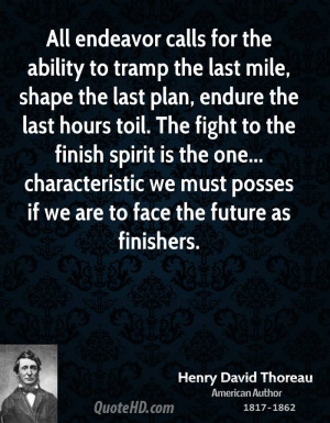 All endeavor calls for the ability to tramp the last mile, shape the ...
