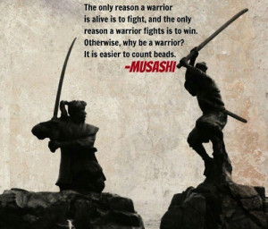 fighting to improve their own health on a daily level.Miyamoto Musashi ...