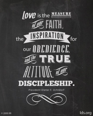 ... , and the true attitude of our discipleship. President Uchtdorf