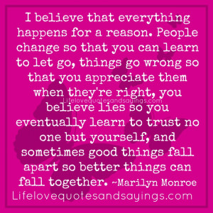 for a reason. People change so that you can learn to let go, things go ...