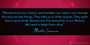 Martin Scorsese quote via Hurray Kimmay