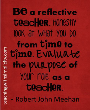 reflective teacher...I love reflecting on myself--makes me double ...