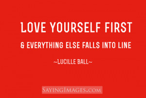 ... Falls Into Line: Quote About Love Yourself First Everything Else Falls