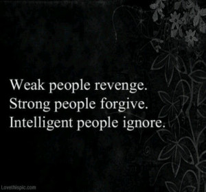 Revenge, Forgive, Ignore