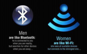 Men are like Bluetooth, women are like Wifi quote
