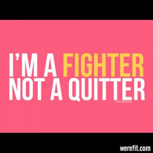 Fighter Not A Quitter