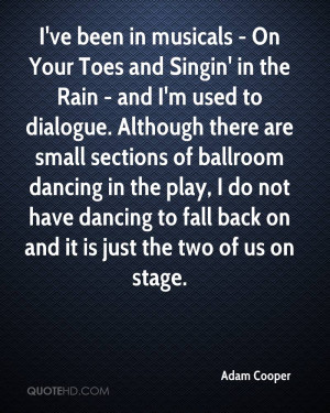 ... ballroom dancing in the play, I do not have dancing to fall back on