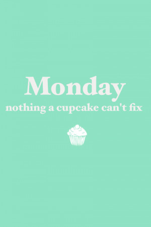 Happy Monday! Monday is in full force today- why not have a cupcake?