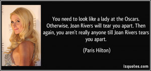 You need to look like a lady at the Oscars. Otherwise, Joan Rivers ...