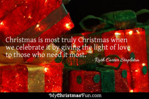 Christmas is most truly Christmas when we celebrate it by giving the ...