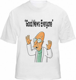 hubert farnsworth t shirt cartoon professor quote good news futurama ...