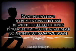 Be your own superhero.