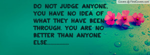 ... . you are no better than anyone else..... , Pictures