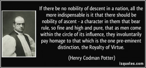 be no nobility of descent in a nation, all the more indispensable ...