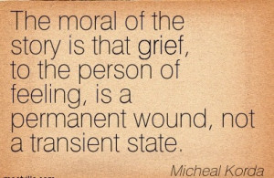 ... Feeling, Is A Permanent Wound, Not A Transient State. - Micheal Korda