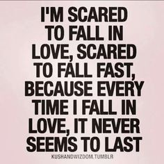 scared to fall in love more life quotes picture quotes quotey quotes ...