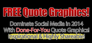 FREE WSO] DONE-FOR-YOU Quote Graphics! Dominate Social Media!