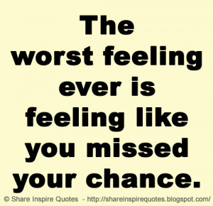 like you missed your chance. | Share Inspire Quotes - Inspiring Quotes ...